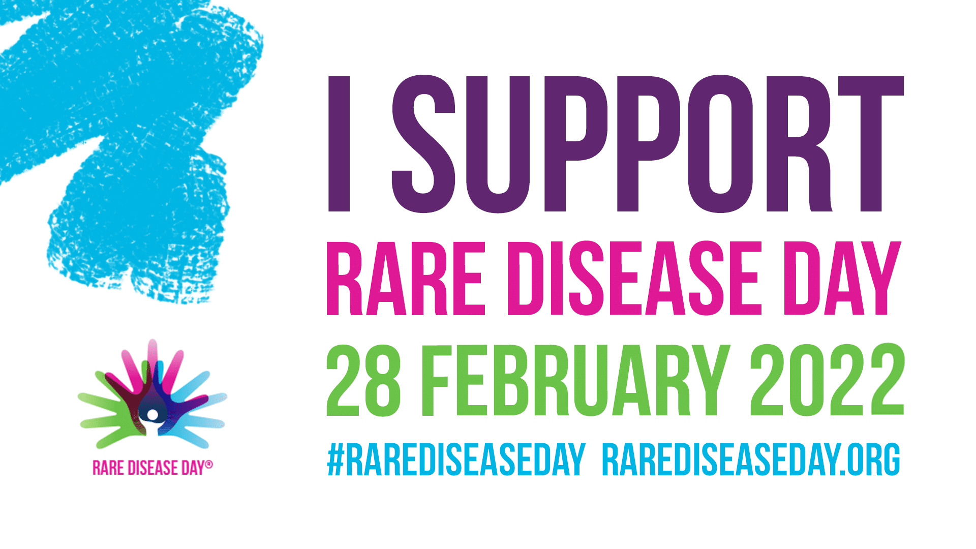 Infographic reading, "I support rare disease day, 28 February 2022, #rarediseaseday, rarediseaseday.org"